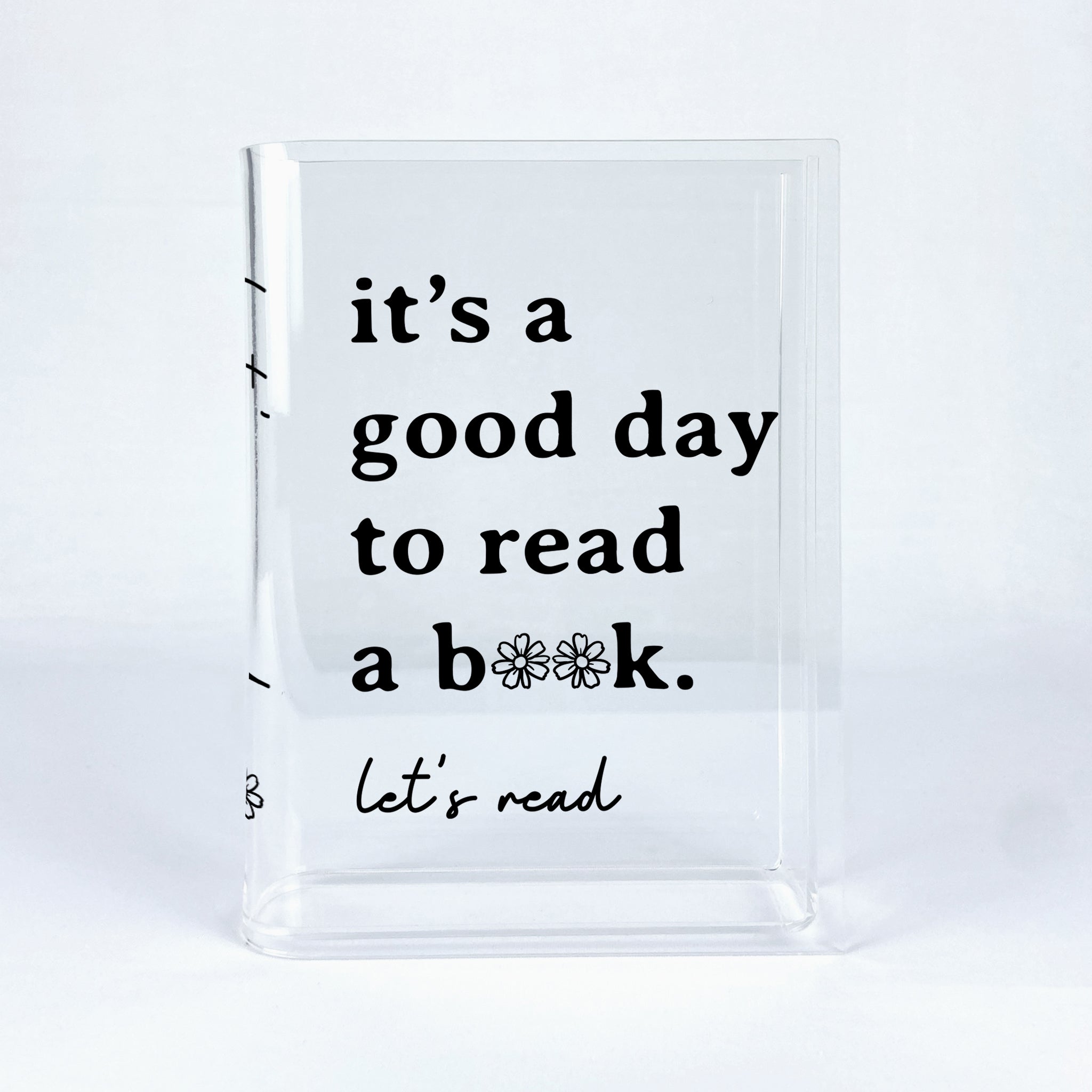 It's A Good Day To Read A Book Acrylic Book Vase